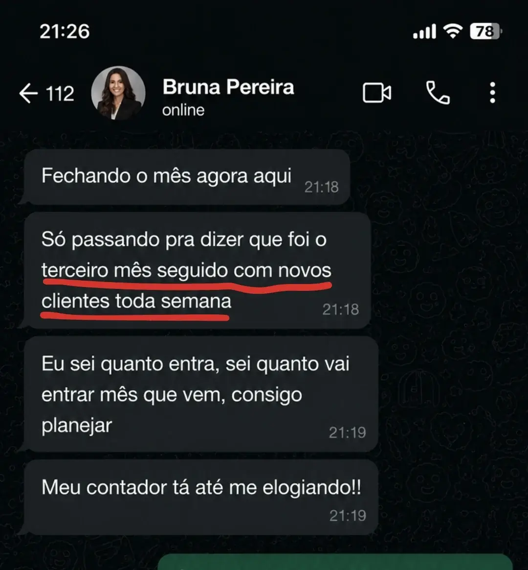 Depoimento de Bruna Pereira: terceiro mês seguido com novos clientes toda semana, sei quanto entra e vai entrar mês que vem
