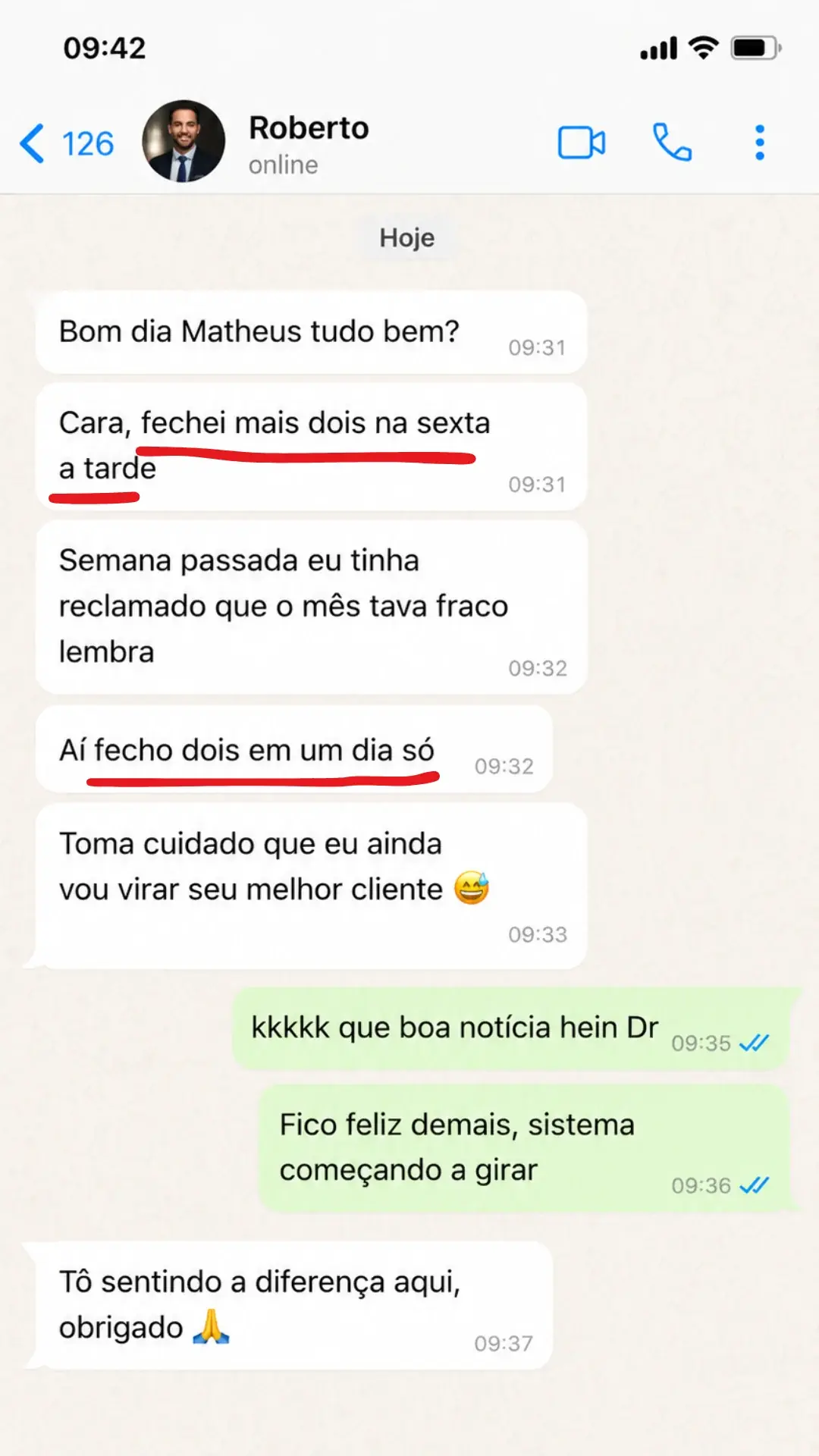 Depoimento de Roberto: fechei mais dois na sexta a tarde, sistema começando a girar